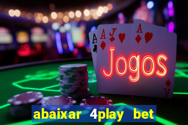 abaixar 4play bet baixar app